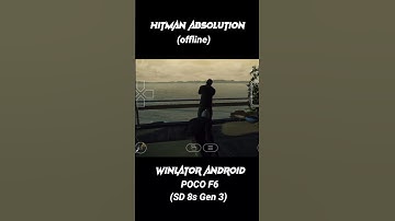 Hitman Absolution on Android (offline) Winlator POCO F6