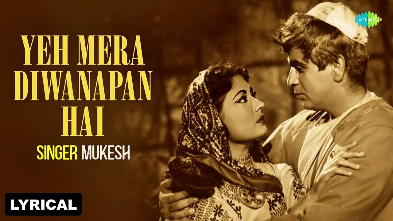 Yeh Mera Diwanapan Hai~Evergreen Classics| Mukesh | Old Hindi Song