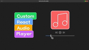 How To Make A Custom Audio Player With React