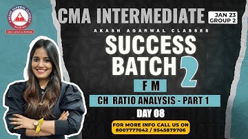CMA INTER FM - JAN 23 | SUCCESS BATCH 2  | DAY 8 - RATIO ANALYSIS  | CA SHRUTI AGARWAL