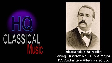 BORODIN - String Quartet No.1 in A Major - IV. Andante Allegro risoluto - HQ