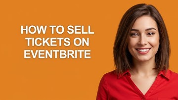 How To Sell Tickets On Eventbrite - AshleyHowTo
