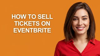 How To Sell Tickets On Eventbrite - AshleyHowTo