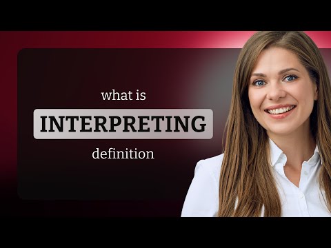 Interpreting — what