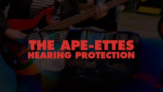 The Ape-Ettes - Hearing Protection