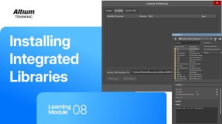 Altium Training - Schematic Capture: Installing Integrated Libraries