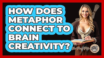 How Does Metaphor Connect To Brain Creativity? - The Prose Path