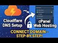 How to Connect Cloudflare Domain to Hosting using cPanel | Domain &amp; DNS Setup Tutorial