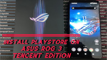 INSTALL PLAYSTORE ON ROG3 EASY WAY AND CUSTOMIZE IT
