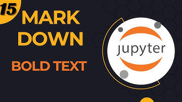 15- Markdown: Bold Text  in Jupyter Notebook