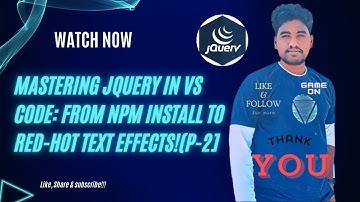 Mastering jQuery in VS Code: From NPM Install to Red-Hot Text Effects!(Part-2)