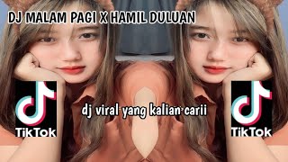 DJ BREAKBEAT MALAM PAGI X HAMIL DULUAN VIRAL TIKTOK TERBARU