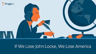If We Lose John Locke, We Lose America | 5 Minute Video