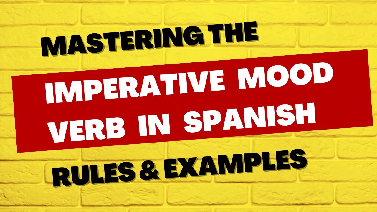 master-the-spanish-imperative-mood-learn-how-to-command-like-a-native