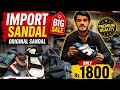 🔥 Imported Original Sandals | Rs 1800 Only | Free Delivery All Pakistan 🇵🇰