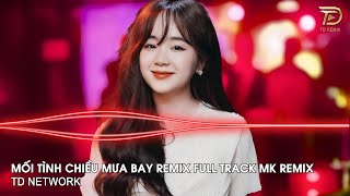 Mối Tình Chiều Mưa Bay Remix Full Track MK Remix ~ Tình Nồng Ấm Đã Lỡ Dùng Trái Tim Anh Hot Tiktok