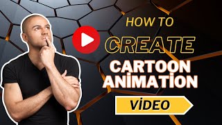 How To Create Cartoon Animation Video