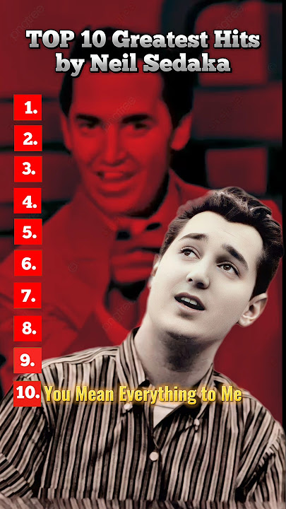 TOP 10 Greatest Hits by NEIL SEDAKA.