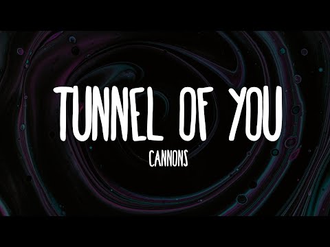 Cannons - Tunnel Of You
