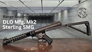 Range Report DLO Mfg Mk2 Sterling Submachinegun - Rare transferable machinegun experience