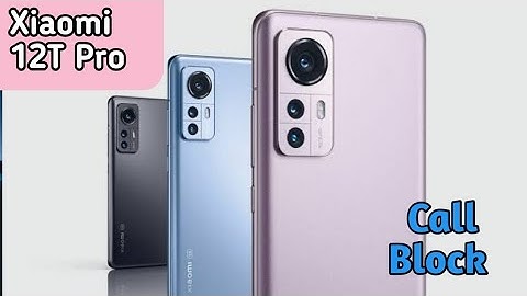 Call Block In Xiaomi 12T Pro , How To Call Block In Xiaomi 12T Pro , Block Setting In Xiaomi 12T Pro