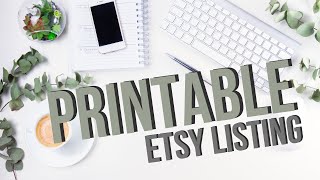 SELL YOUR DIGITAL DOWNLOAD ON ETSY | Create an Effective Listing That Will Generate Passive Income