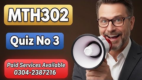 MTH302 Quiz 3 Solution || Lecture(23-31) || Mth302 Quiz Final Term Spring 2022