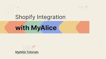 Integrating Shopify with MyAlice