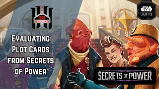 Evaluating Plot Cards from Secrets of Power | PPS | Star Wars Unlimited