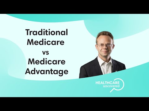 Traditional Medicare vs. Medicare Advantage Explained