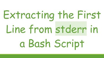 Extracting the First Line from stderr in a Bash Script