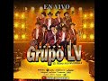 Grupo LV - A la Antiguita (en vivo)