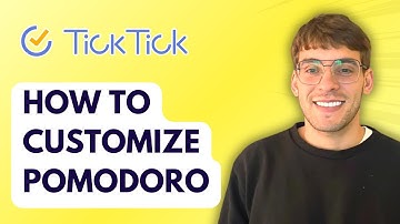 How to Customize Pomodoro in Ticktick [2025 Guide]