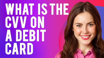 What is the CVV on a Debit Card? (How to Find the CVV on Your Debit Cards)