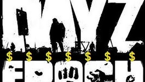 DayZ: How To Make Easy Money On DayZ Epoch (Fast $$$)
