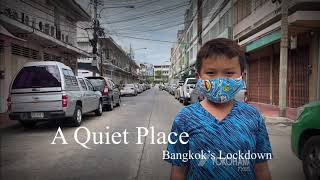 Quiet Place. Bangkokโs Lockdown