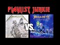 Metallica Vs Megadeth - Playlist Junkie #1