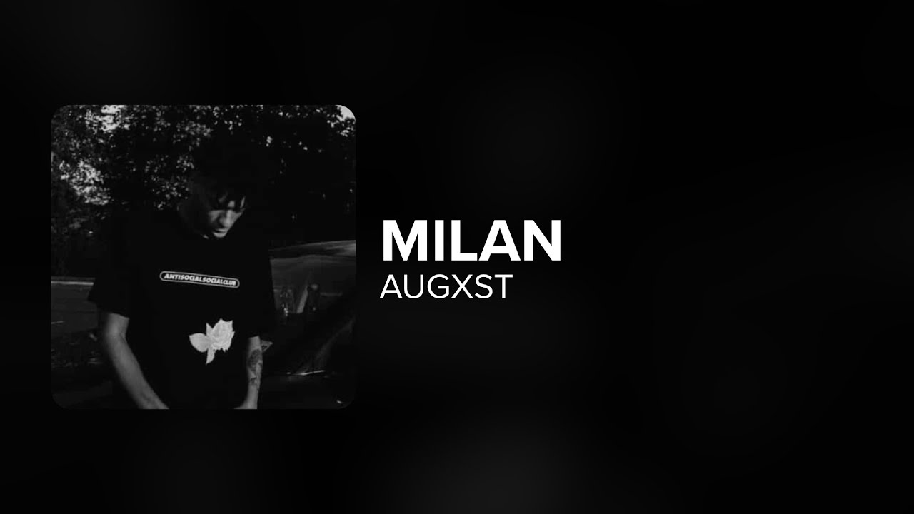 Augxst - Milan (Lyrics) - YouTube