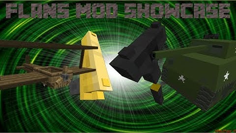 Minecraft Flans Mod Showcase 1.7.2