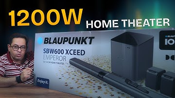 Blaupunkt SBW600 XCEED Emperor – India’s Most Powerful 12.1.4 Dolby Atmos Home Theatre
