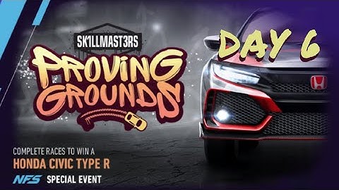 NFS NO LIMITS HONDA CIVIC TYPE R Proving Grounds Special Event - Day 6 #nfsnolimits