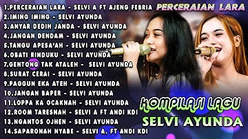 Perceraian Lara - Selvi Ayunda Full Album