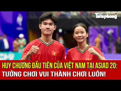 Vietnam's first medal at Asiad 20: Just for fun turned into for real!