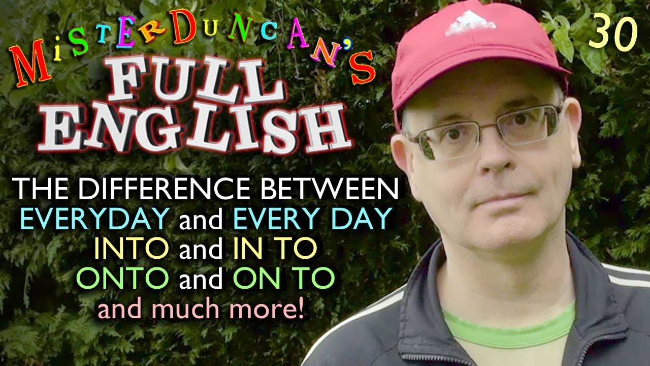 Misterduncan's Full English Lesson (30) Everyday or Every Day? / Do you ever Eavesdrop?