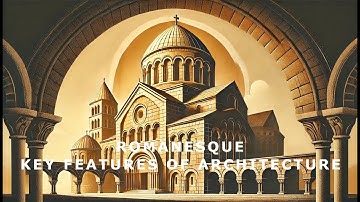 Part 2/6 : Key Features of Romanesque Architecture: Strength in Simplicity