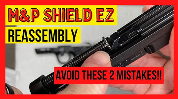 M&P Shield EZ 9mm MISTAKES During Reassembly (WATCH OUT FOR THESE PITFALLS)