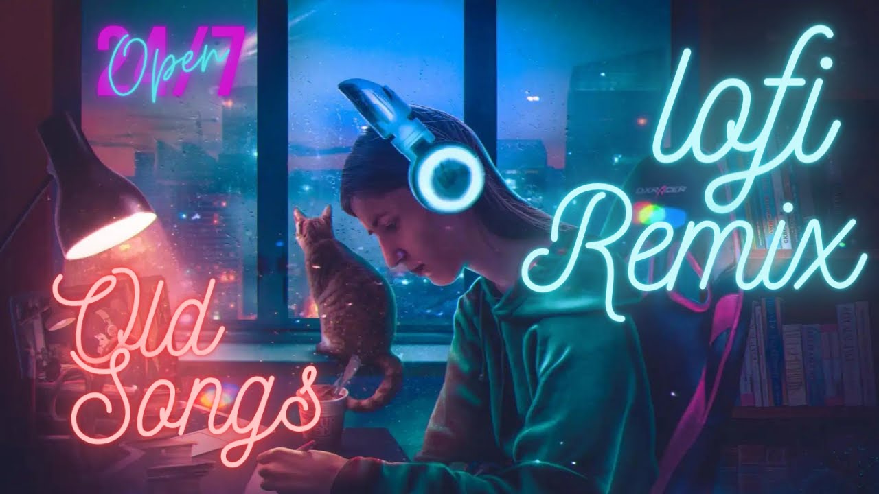 Lofi Remix Old Songs Better Mood Relaxing Music Stress Relief YouTube