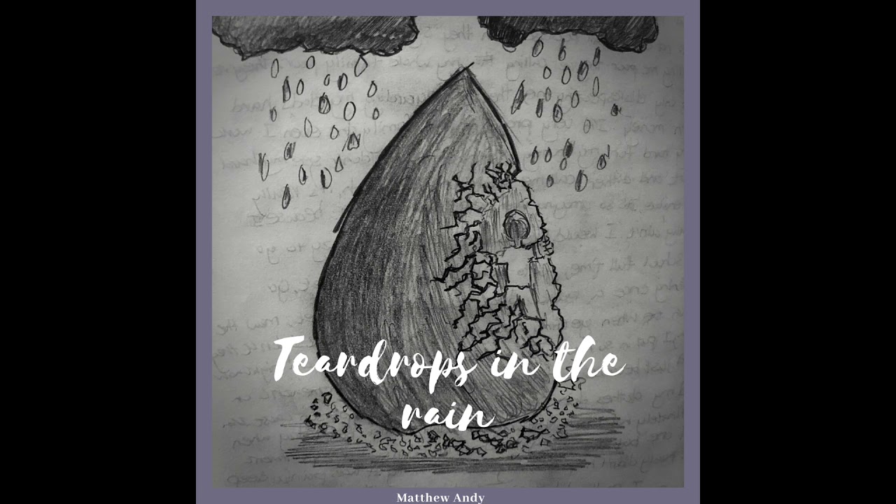 Teardrops in the rain Matthew Andy YouTube Teardrops in the rain Matthew Andy YouTube