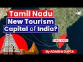 How tamil nadu is redefining indian tourism tourist places of tamil nadu  upsc mains gs3