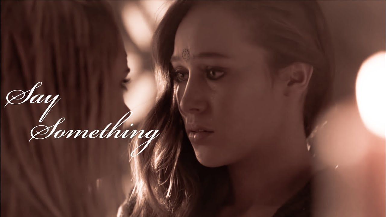 Clarke & Lexa || Say Something